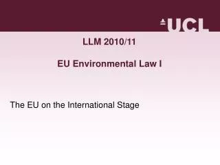 LLM 2010/11 EU Environmental Law I