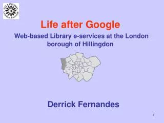 Life after Google Web-based Library e-services at the London borough of Hillingdon