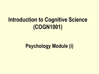 Introduction to Cognitive Science (COGN1001)