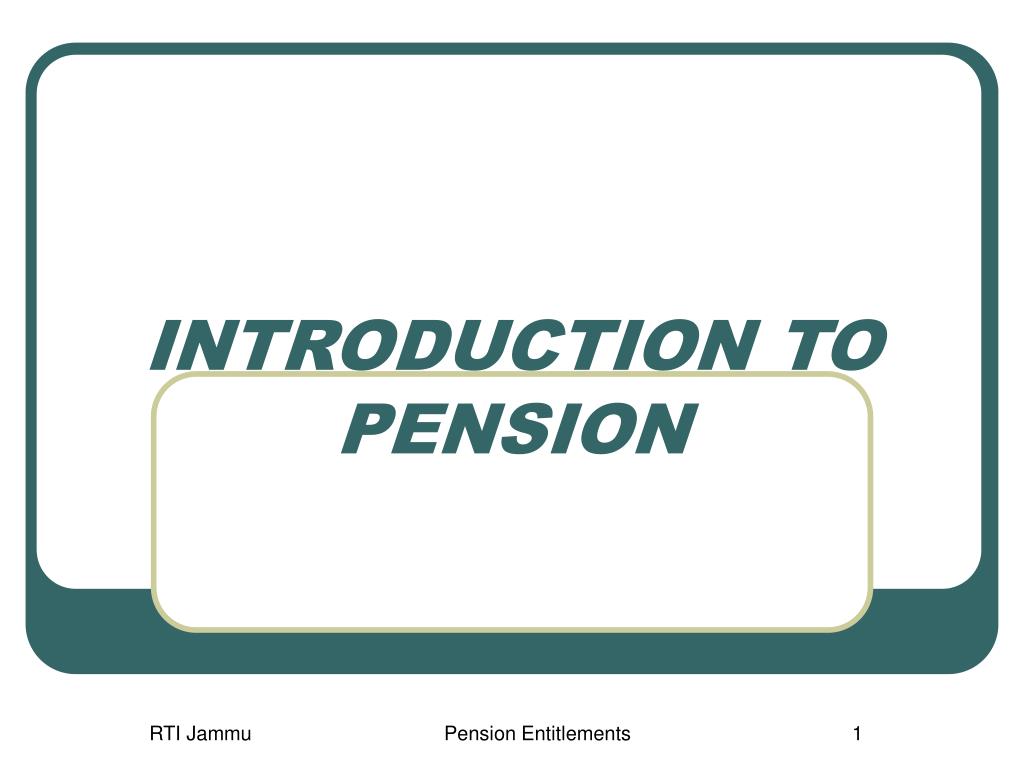 Retirement Introduction PPT - INTRODUCTION TO PENSION PowerPoint Presentation, free download ...