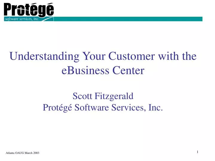 understanding your customer with the ebusiness center scott fitzgerald prot g software services inc