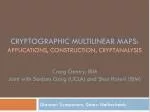 Cryptographic Multilinear Maps: Applications, construction, Cryptanalysis - slide 1