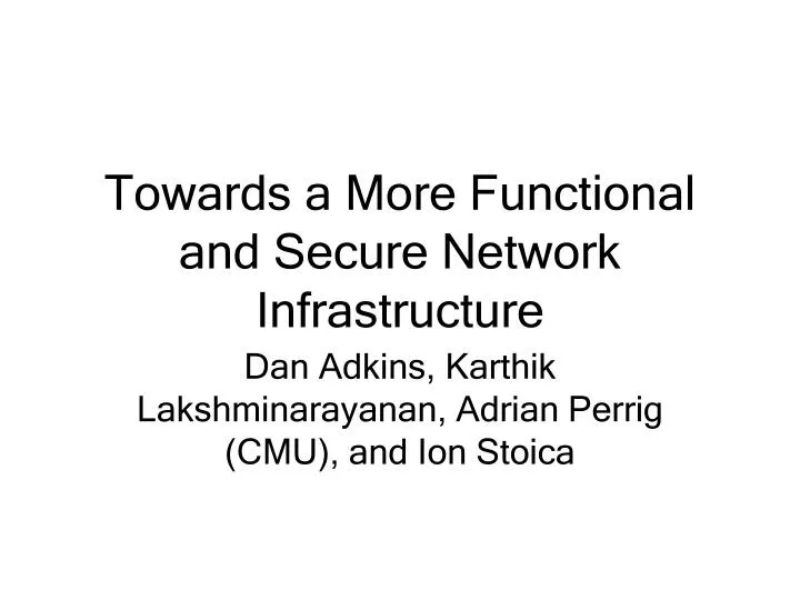 towards a more functional and secure network infrastructure