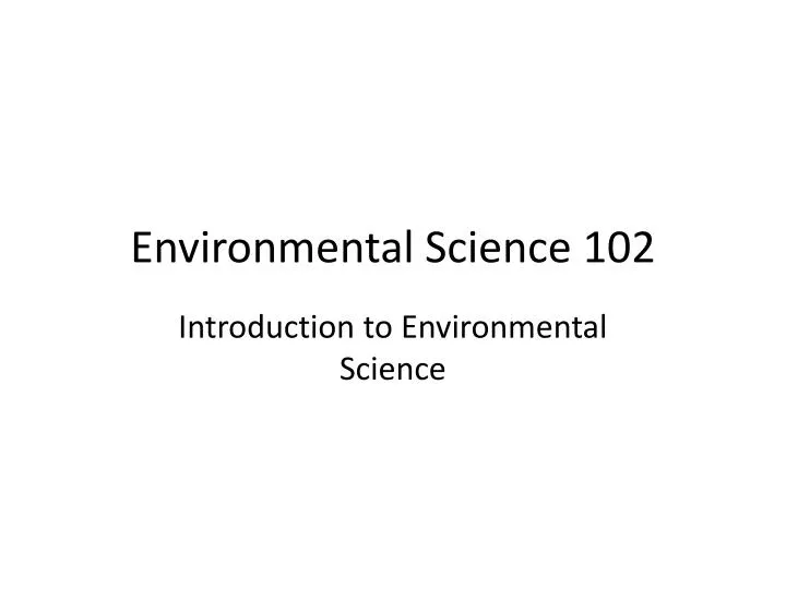 environmental science 102