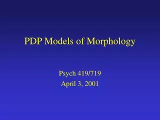 PDP Models of Morphology