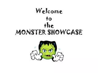 Welcome to the MONSTER SHOWCASE