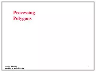 Processing Polygons