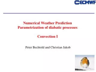 Numerical Weather Prediction Parametrization of diabatic processes Convection I