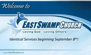 Identical Services beginning September 8 th !