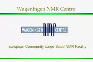 Wageningen NMR Centre