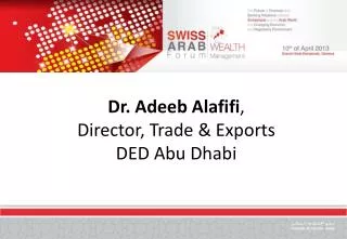 Dr. Adeeb Alafifi , Director , Trade &amp; Exports DED Abu Dhabi