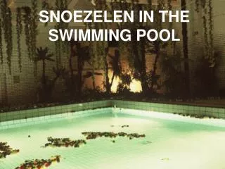 SNOEZELEN IN THE SWIMMING POOL