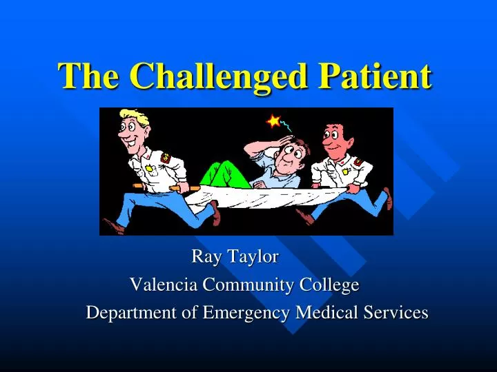 the challenged patient