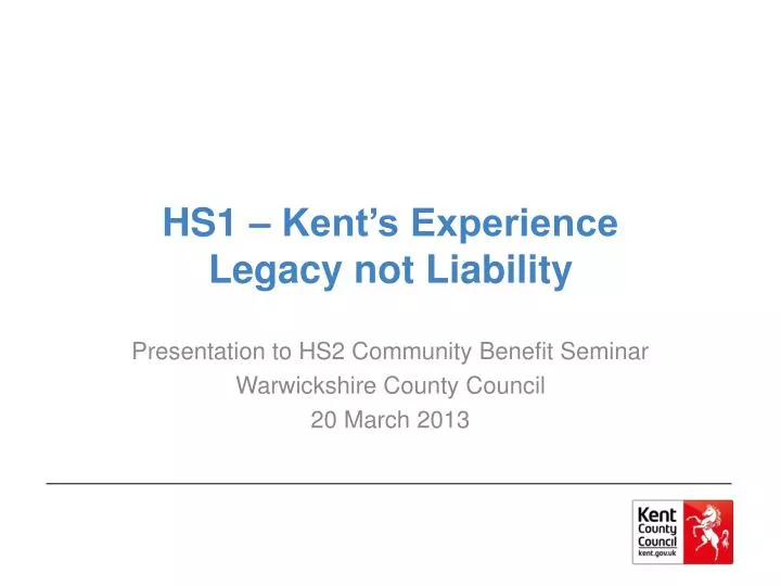 hs1 kent s experience legacy not liability