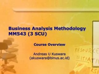 Business Analysis Methodology MM543 (3 SCU)