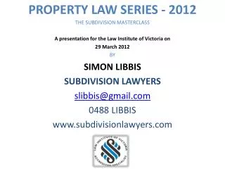 PROPERTY LAW SERIES - 2012 THE SUBDIVISION MASTERCLASS