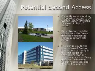 Potential Second Access