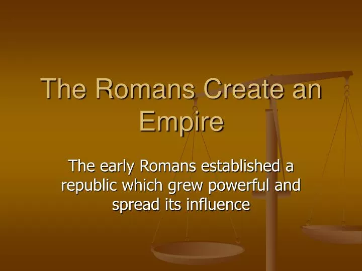 the romans create an empire