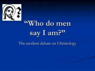 “Who do men say I am?”