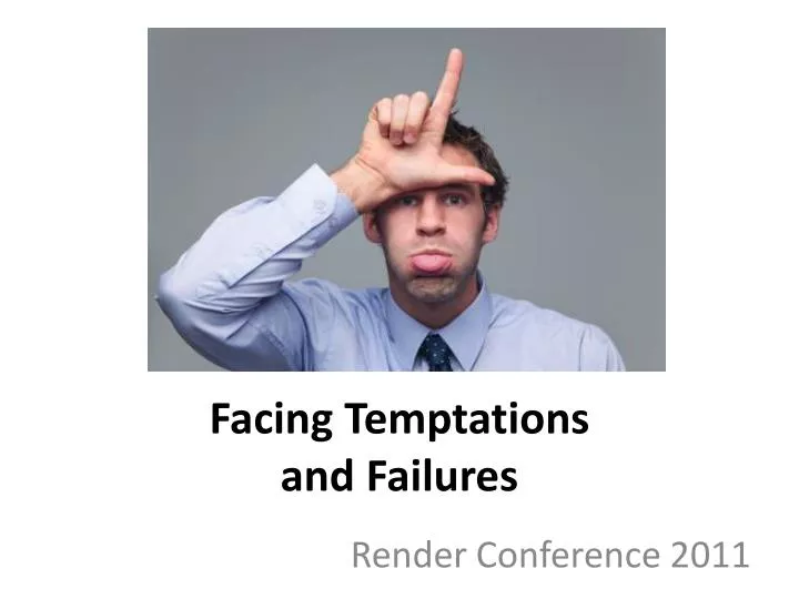 facing temptations and failures