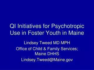 QI Initiatives for Psychotropic Use in Foster Youth in Maine