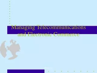 Managing Telecommunications and Electronic Commerce