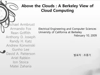 Above the Clouds : A Berkeley View of Cloud Computing