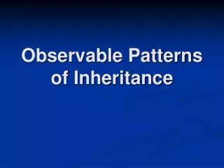 observable patterns of inheritance