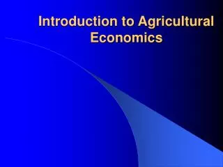 Introduction to Agricultural Economics