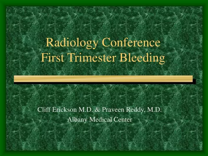 radiology conference first trimester bleeding
