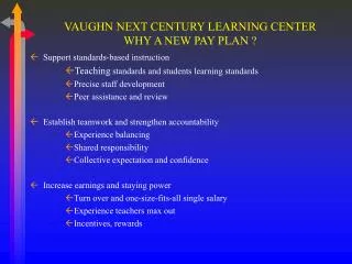 VAUGHN NEXT CENTURY LEARNING CENTER WHY A NEW PAY PLAN ?