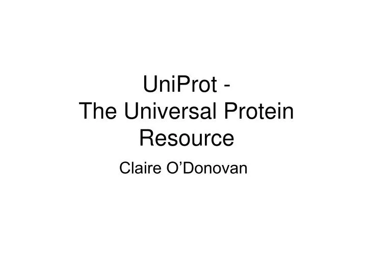uniprot the universal protein resource