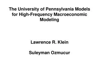 The University of Pennsylvania Models for High-Frequency Macroeconomic Modeling