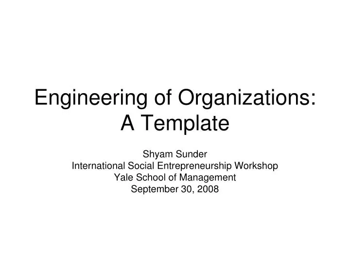 engineering of organizations a template