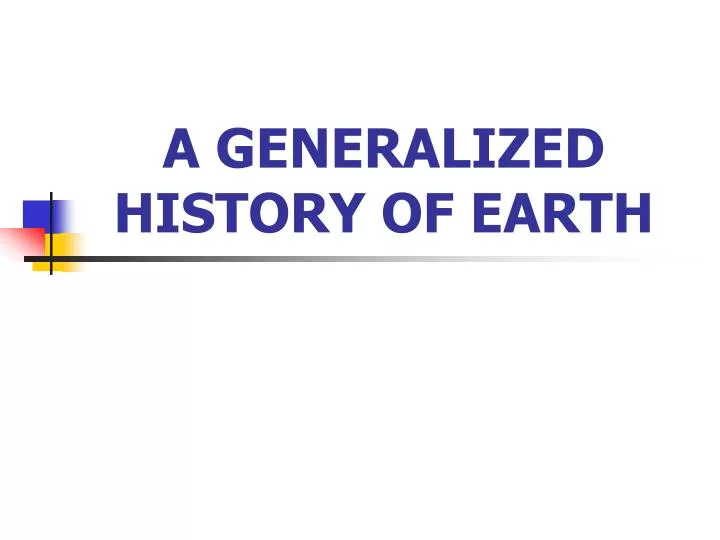 a generalized history of earth