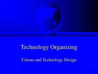 Technology Organizing