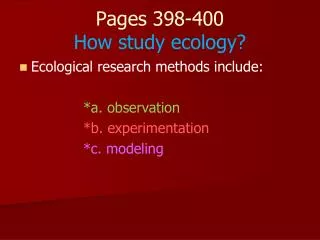 Pages 398-400 How study ecology?