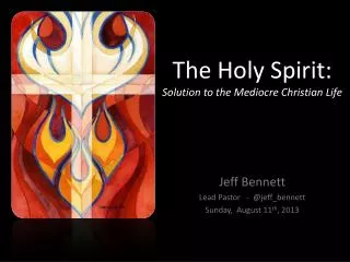 The Holy Spirit: Solution to the Mediocre Christian Life