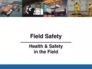 Field Safety