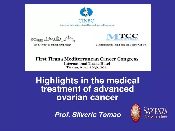 highlights in the medical treatment of advanced ovarian cancer prof silverio tomao uu
