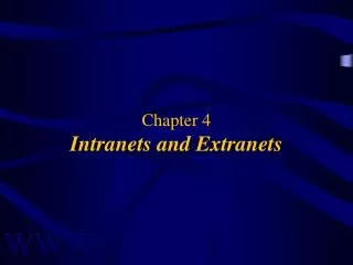 Chapter 4 Intranets and Extranets
