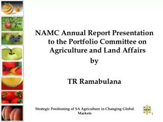 NAMC Annual Report Presentation to the Portfolio Committee on Agriculture and Land Affairs by