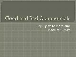 Good and Bad Commercials