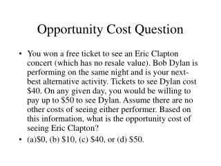 Opportunity Cost Question