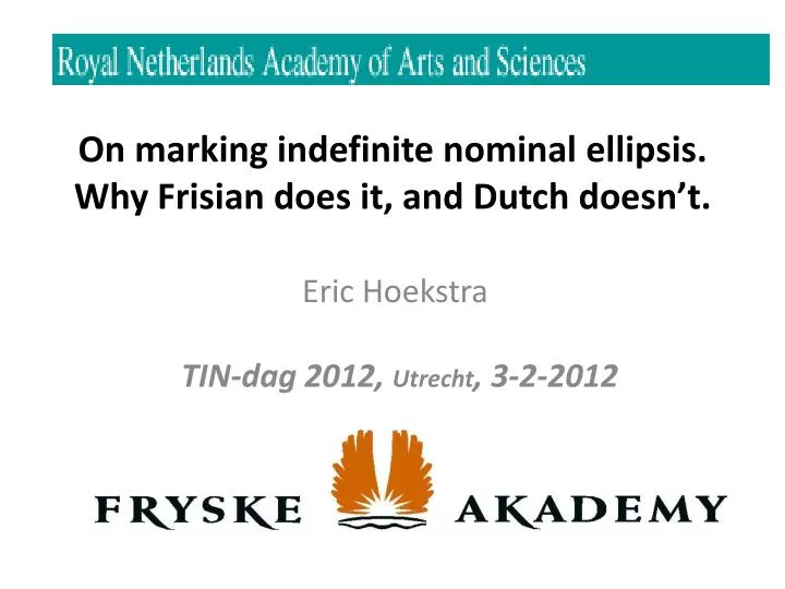 on marking indefinite nominal ellipsis why frisian does it and dutch doesn t