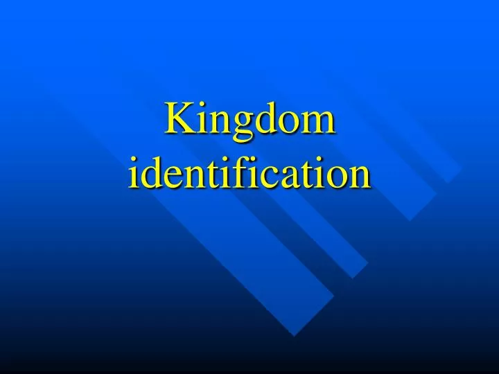 kingdom identification
