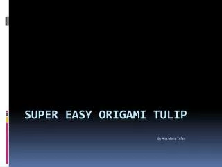 SUPER EASY ORIGAMI TULIP