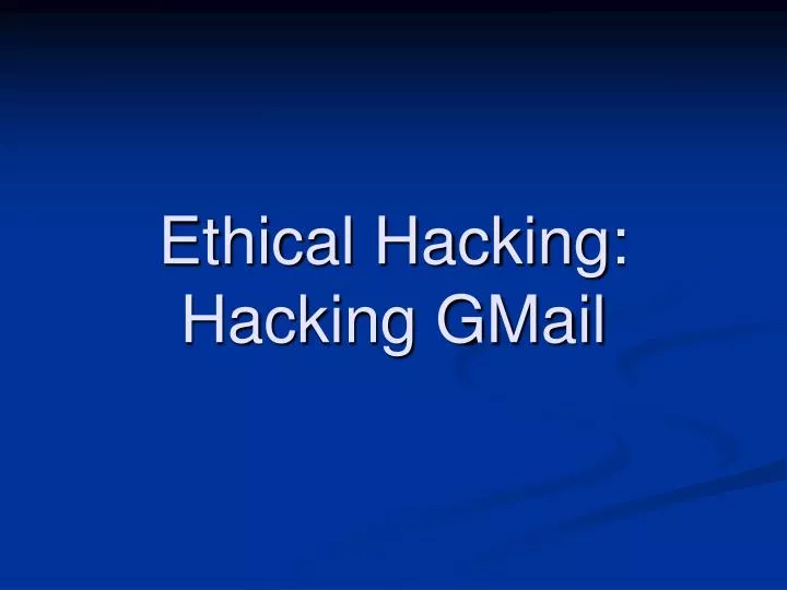 ethical hacking hacking gmail