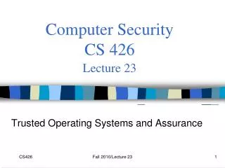 Computer Security CS 426 Lecture 23