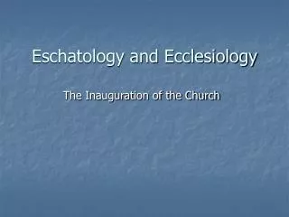 Eschatology and Ecclesiology